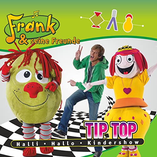 Frank & seine Freunde  - Tip Top Halli Hallo Kindershow