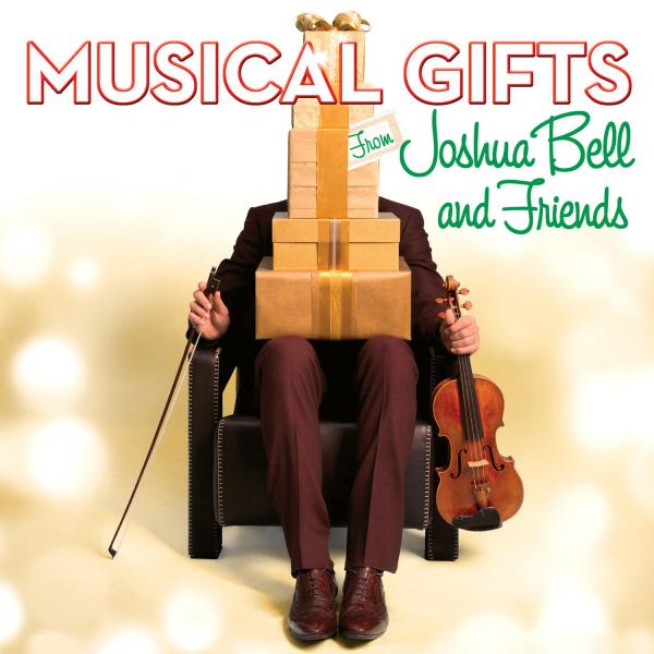 Joshua Bell - Musical Gifts from Joshua Bell and Friends