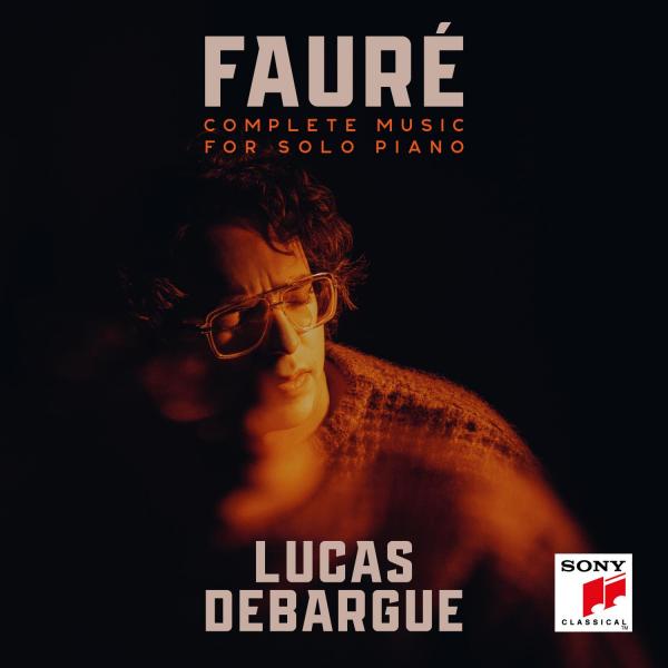 Lucas Debargue - Fauré: Complete Music for Solo Piano