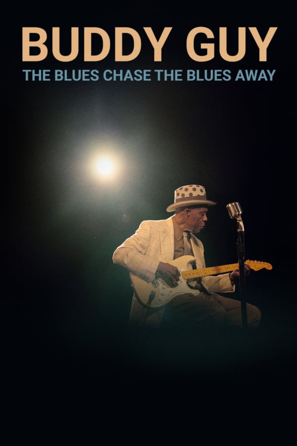 Movie poster for "Buddy Guy 'The Blues Chase The Blues Away'". Part of Sony Music's Premium Content Division.