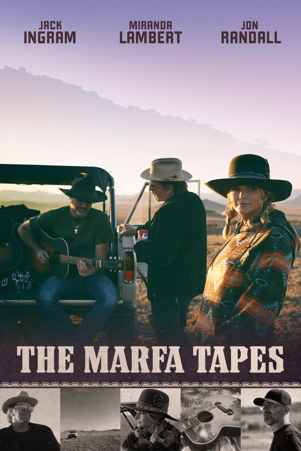 Movie poster for "The Marfa Tapes", starring Jack Ingram, Miranda Lambert, and Jon Randall. Part of Sony Music's Premium Content Division.