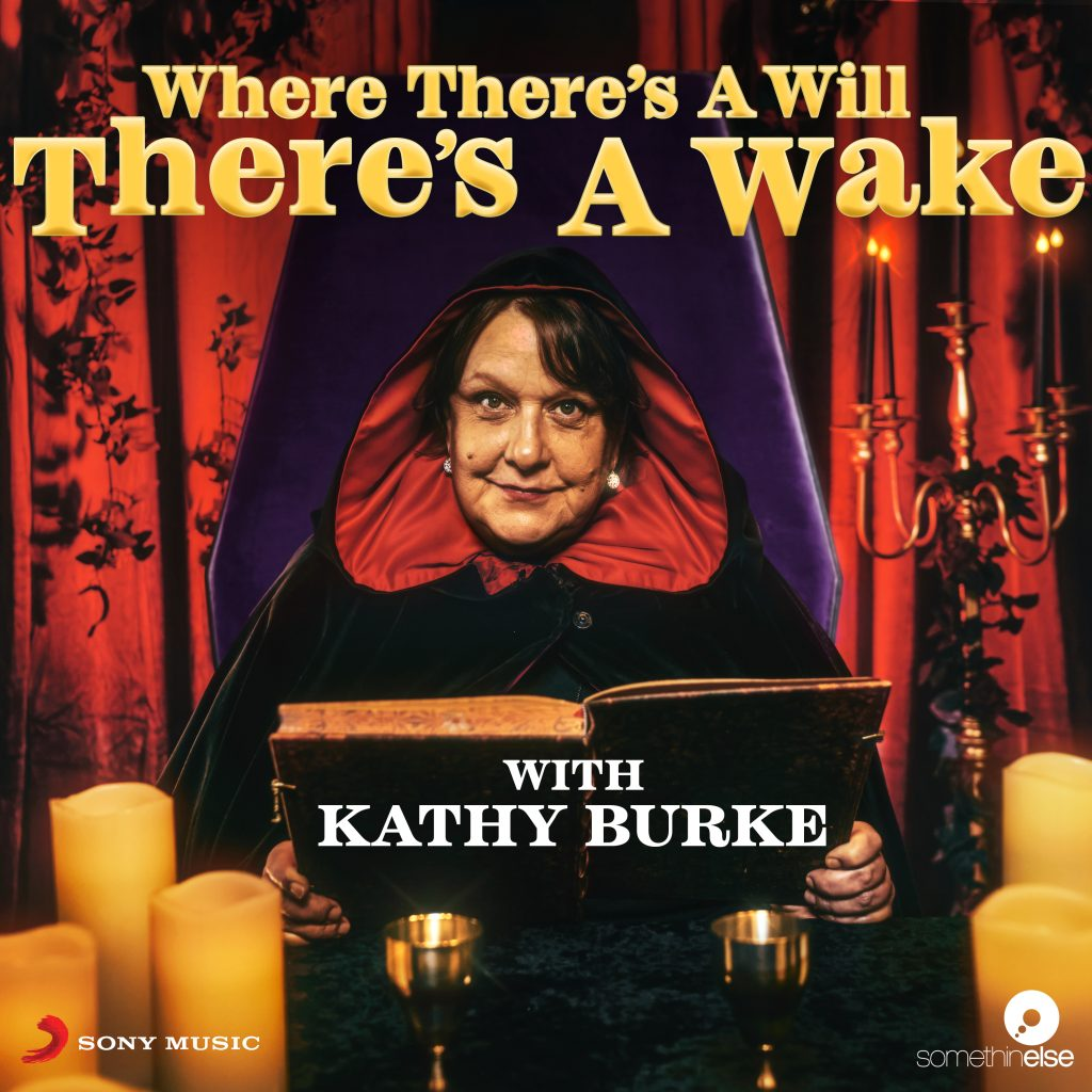 Kathy Burke Hosts a Brand-New Podcast ‘Where There’s a Will, There’s a Wake’