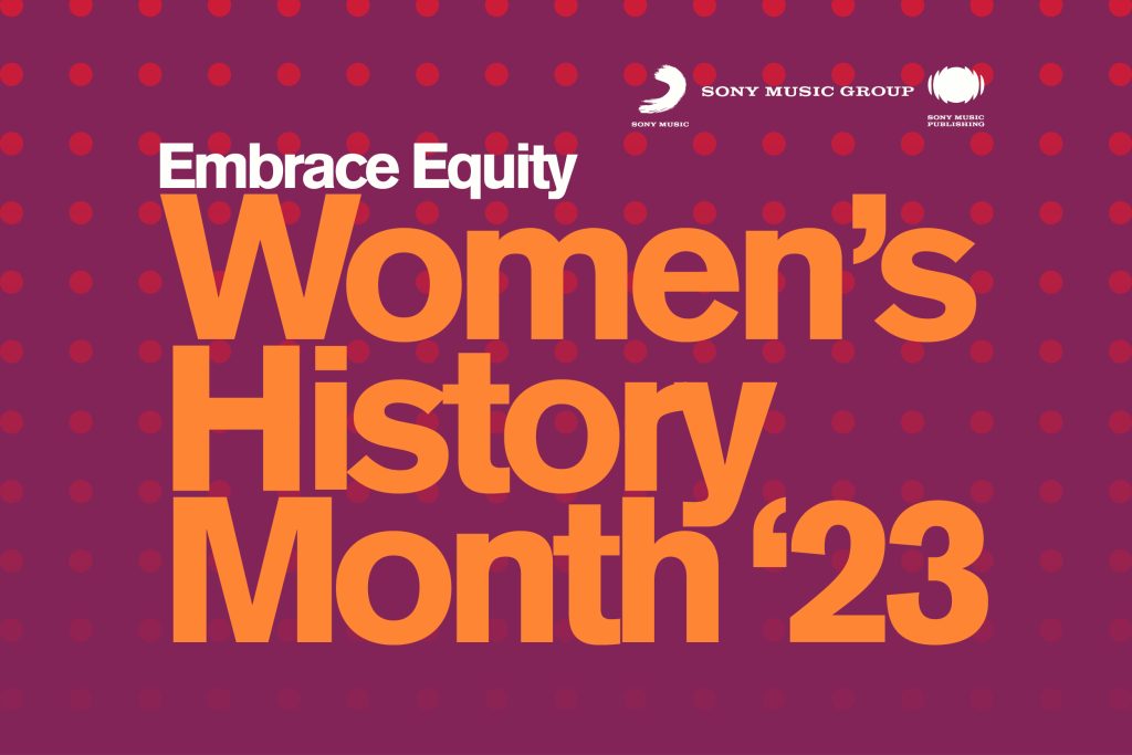 Sony Music Group Celebrates Women’s History Month ‘23