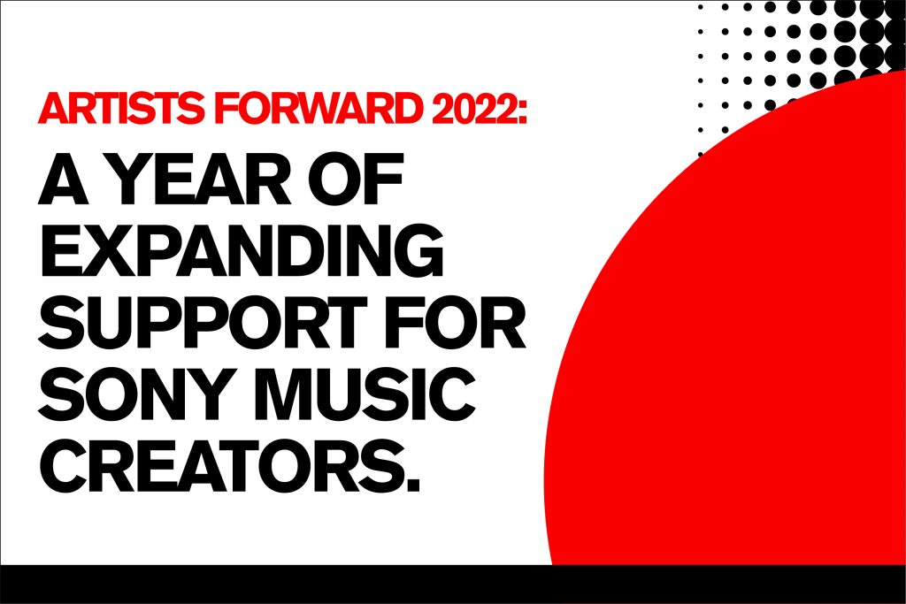 Artists Forward 2022: A Year of Expanding Support for Sony Music Creators