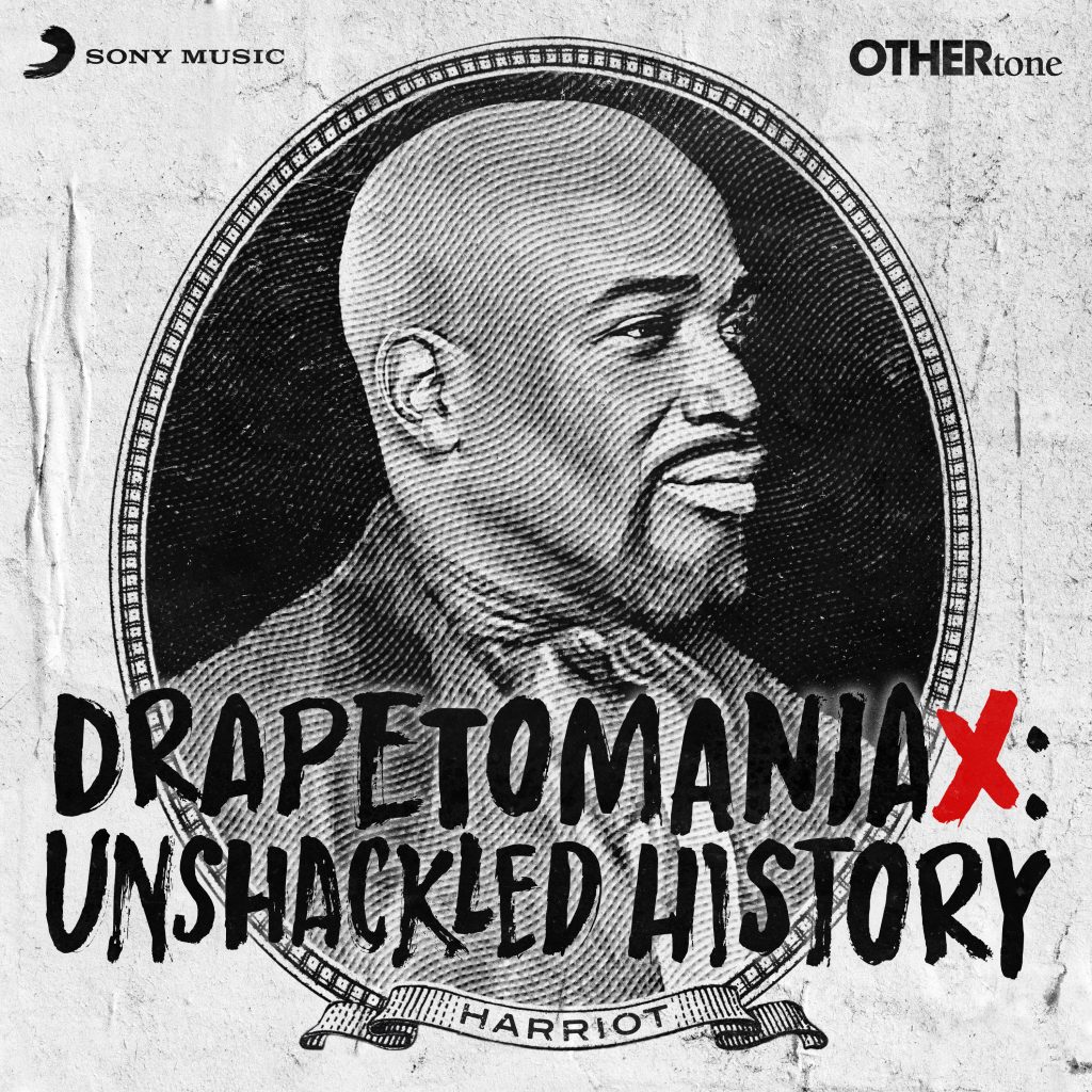 Drapetomaniax: Unshackled History, New Podcast From Sony Music Entertainment and Pharrell’s OTHERtone, Explores Untold Stories of Black Americans