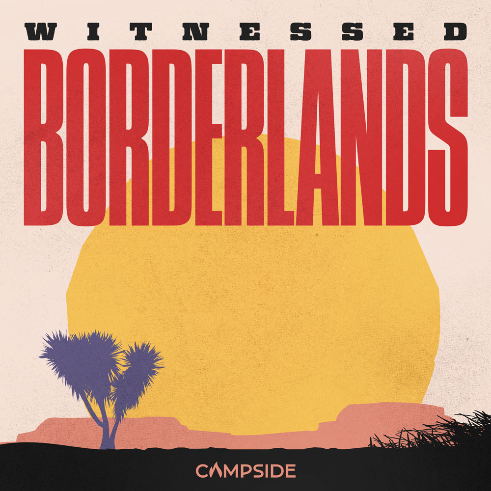 Witnessed: Borderlands