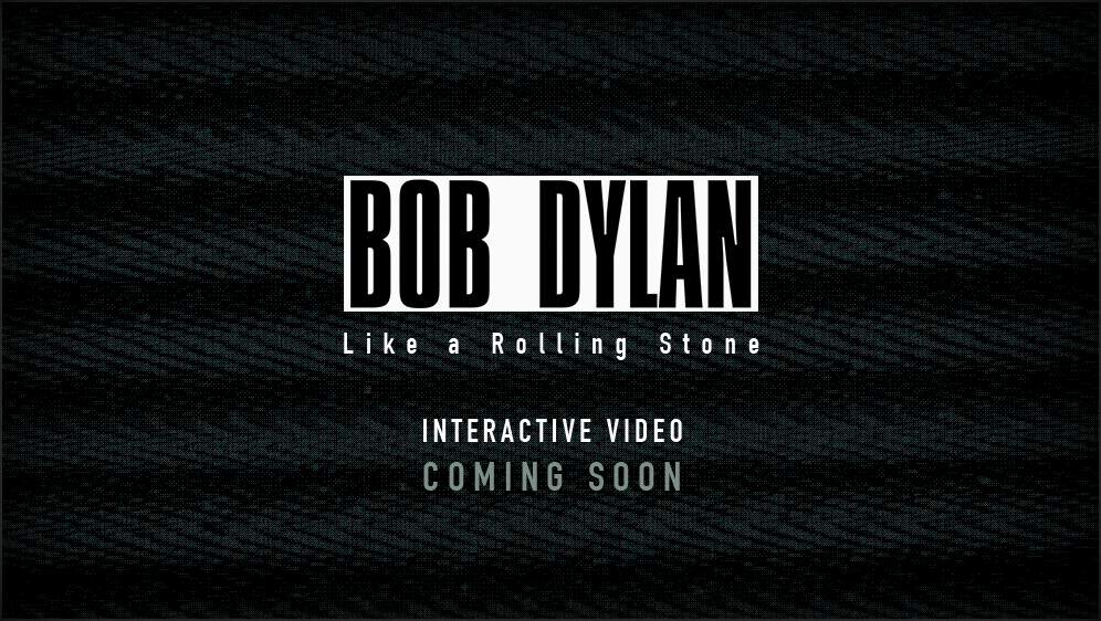 Bob Dylan Like A Rolling Stone Interactive Video Coming Soon
