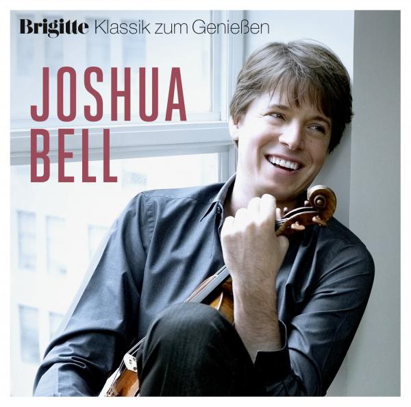 Joshua Bell - Brigitte Klassik zum Genießen: Joshua Bell