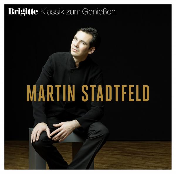 Martin Stadtfeld - Brigitte Klassik zum Genießen: Martin Stadtfeld