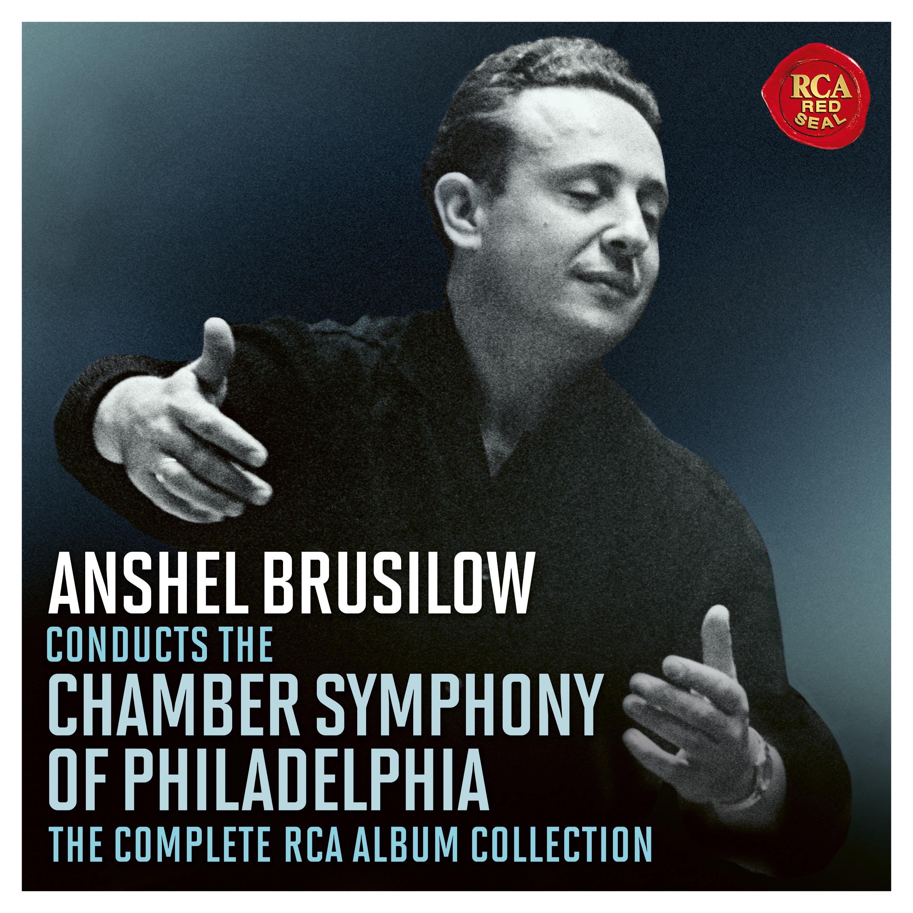 Anshel Brusilow - Anshel Brusilow conducts the Chamber Symphony Of Philadelphia - The Complete RCA Album Collection