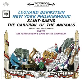 Leonard Bernstein - Saint-Saëns: Le carnaval des animaux, R. 125 - Britten: The Young Person's Guide to the Orchestra, Op. 34
