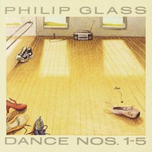 Philip Glass - Glass: Dance Nos. 1-5
