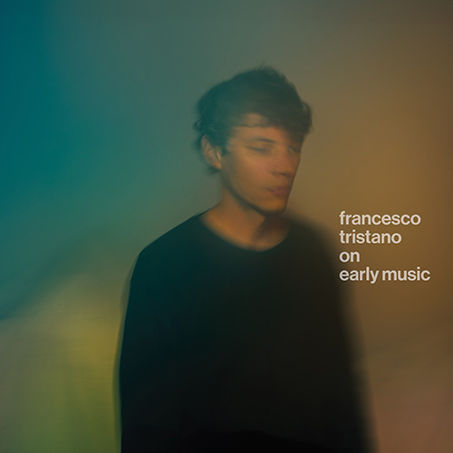 Francesco  Tristano - On Early Music