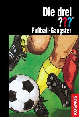 Die Drei ??? (Fragezeichen), Buch-Band 500: Die drei ???, Fußball-Gangster