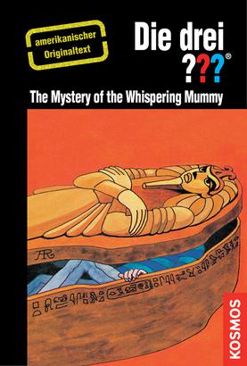 Die Drei ??? (Fragezeichen), Buch-Band 500: The Three Investigators and The Mystery of the Whispering Mummy