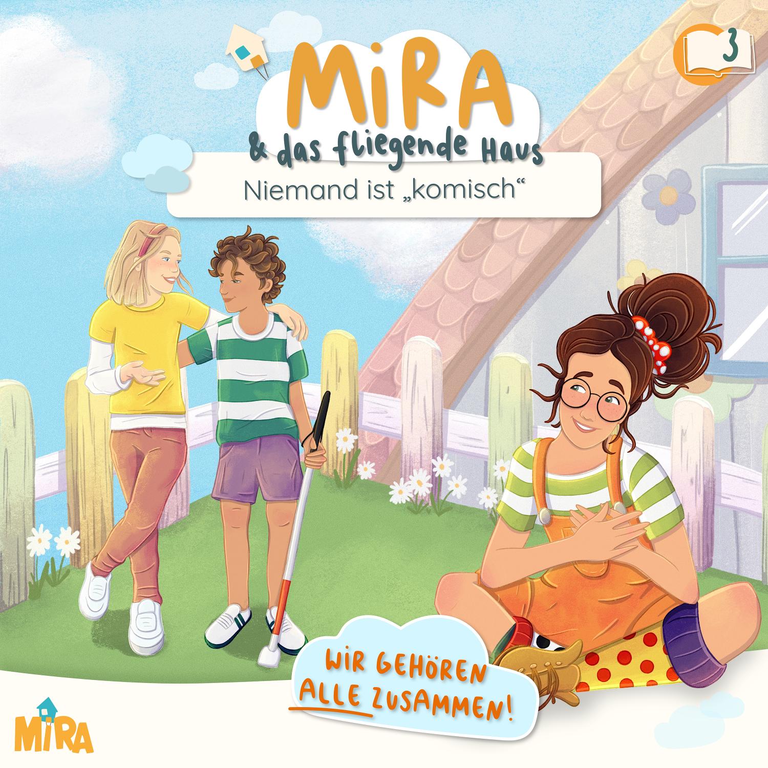 Mira und das fliegende Haus: Wir gehören Alle zusammen!