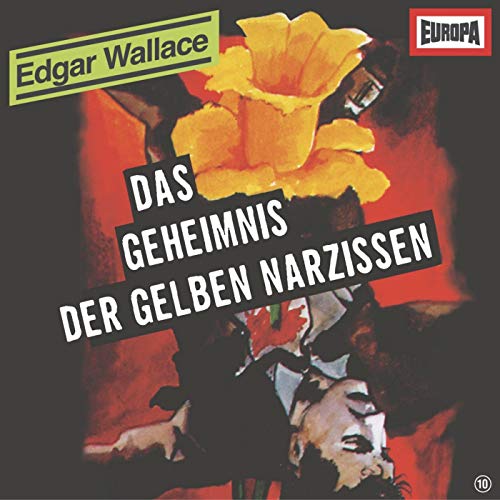 Edgar Wallace: Das Geheimnis der gelben Narzissen