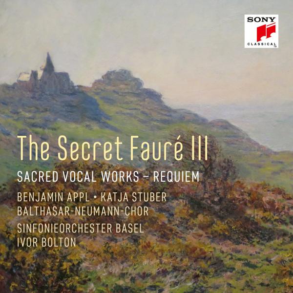 Sinfonieorchester Basel - The Secret Fauré 3: Sacred Vocal Works