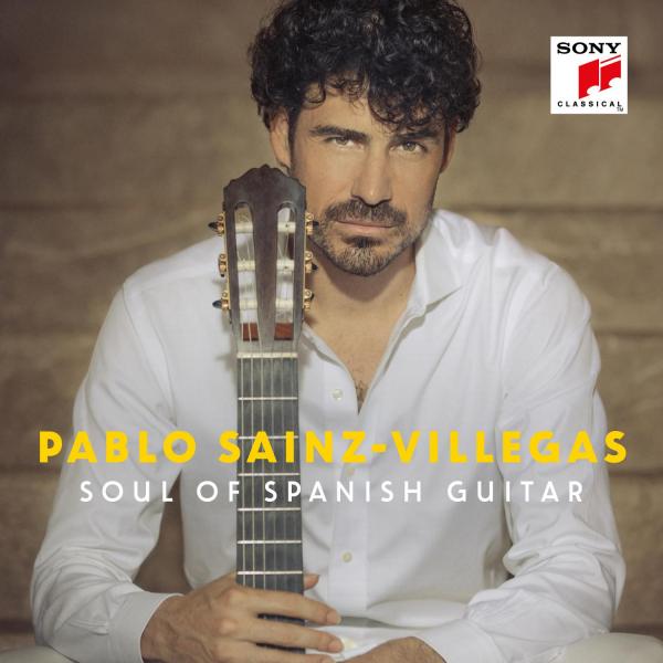 Pablo Sáinz-Villegas - Soul of Spanish Guitar