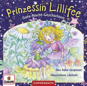 Prinzessin Lillifee: Gute-Nacht-Geschichten Folge 5+6 - Das liebe Gespenst/Rosinchens Lächeln