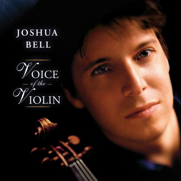 Joshua Bell - Voice of the Violin