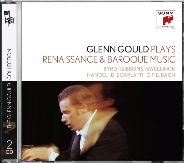 Glenn Gould - Glenn Gould plays Renaissance & Baroque Music: Byrd; Gibbons; Sweelinck; Handel: Suites for Harpsich