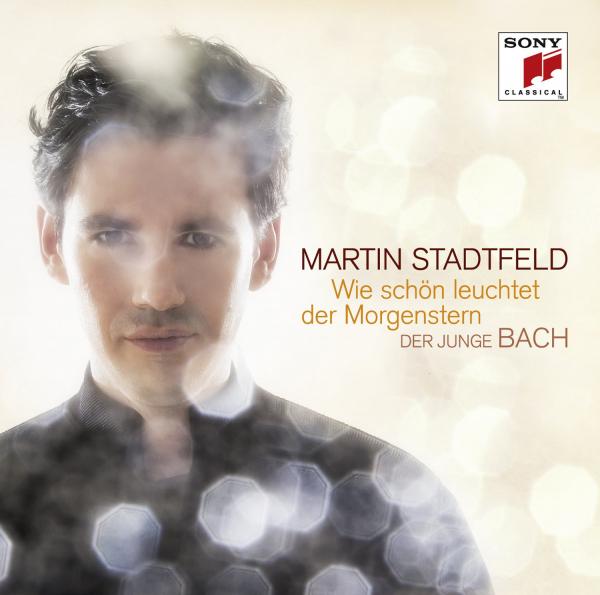 Martin Stadtfeld - Wie schön leuchtet der Morgenstern - Der junge Bach