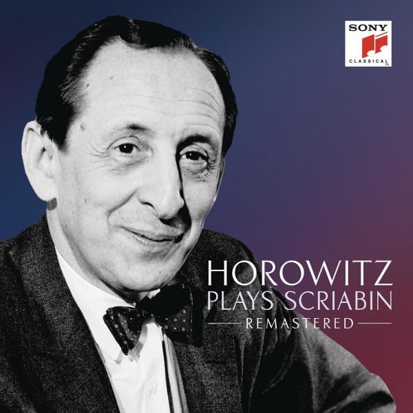Vladimir Horowitz - Horowitz Plays Scriabin - Remastered