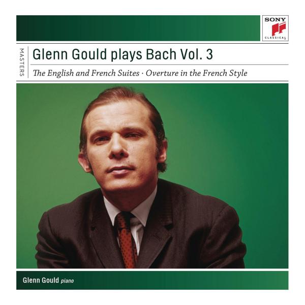 Glenn Gould - Glenn Gould Plays Bach, Vol. 3 - English and French Suites