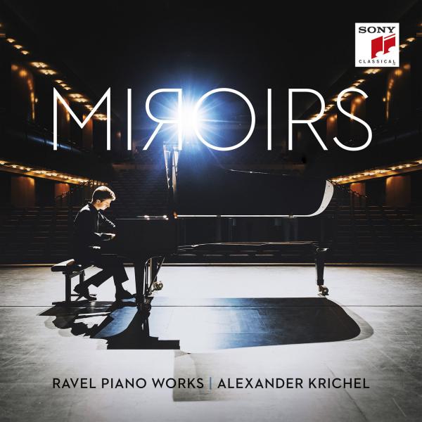 Alexander Krichel - Miroirs - Ravel Piano Works