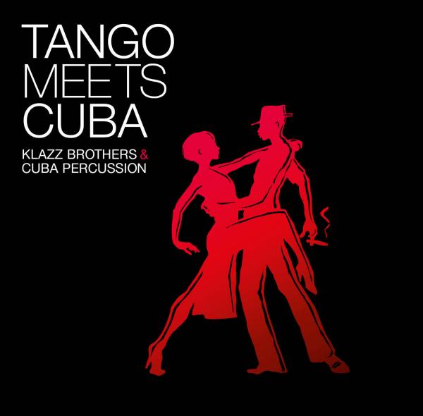 Klazz Brothers & Cuba Percussion - Tango Meets Cuba