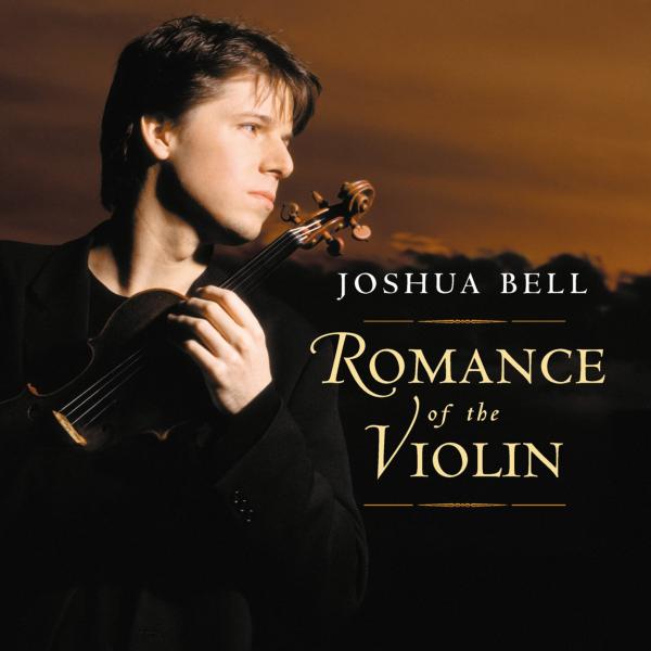 Joshua Bell - Romance of the Violin