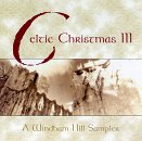 Celtic Christmas III (A Windham Hill Sampler)