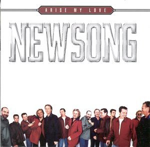 Arise My Love&#8230;Best Of Newsong