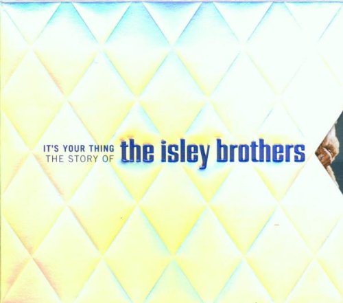It’s Your Thing: The Story Of The Isley Brothers (3 CD)