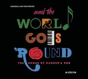 And The World Goes &#8216;Round &#8211; The Songs Of Kander And Ebb (Original Off-Broadway Cast Recording)
