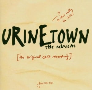 Urinetown The Musical (Original Cast Recording)