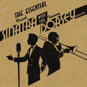 The Essential Frank Sinatra &#038; Tommy Dorsey and His Orchestra (2 CD)