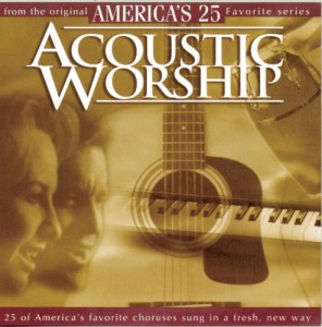 Acoustic Worship &#8211; America’s 25 Favorite Praise and Worship