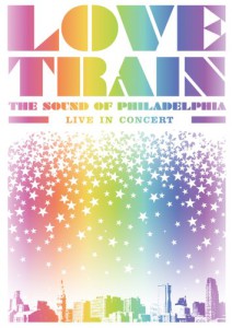Love Train: The Sound Of Philadelphia &#8211; Live In Concert