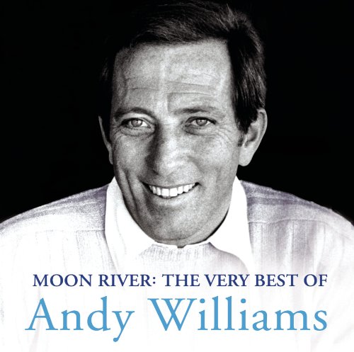Moon River: The Very Best Of Andy Williams