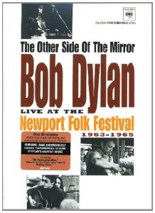 The Other Side Of The Mirror: Bob Dylan Live At The Newport Folk Festival 1963-1965