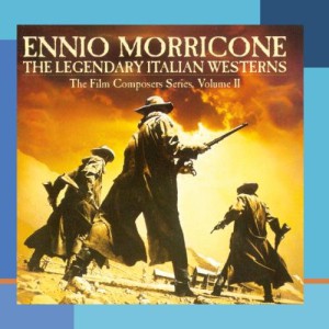 Legendary Italian Westerns, The (Ennio Morricone)