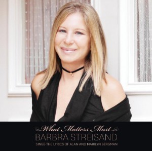 What Matters Most: Barbra Streisand Sings The Lyrics of Alan and Marilyn Bergman