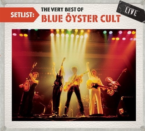Setlist: The Very Best Of Blue Oyster Cult LIVE