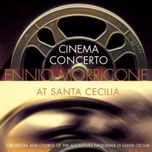 Cinema Concerto: Ennio Morricone At Santa Cecilia