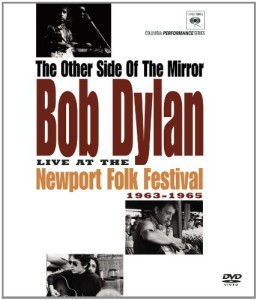The Other Side Of The Mirror: Bob Dylan Live At The Newport Folk Festival 1963-1965