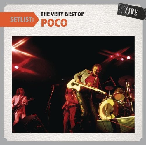 Setlist: The Very Best Of Poco Live