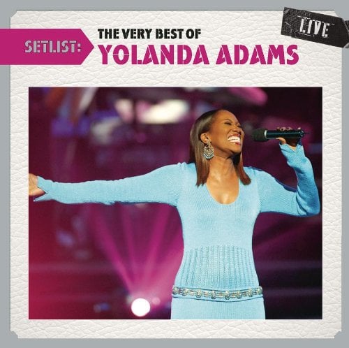 Setlist: The Very Best Of Yolanda Adams Live