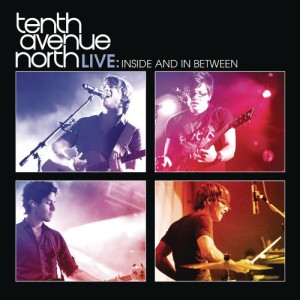 Tenth Avenue North Live: Inside And In Between (CD/ DVD)